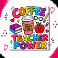 Coffee Gives Me Teacher Power