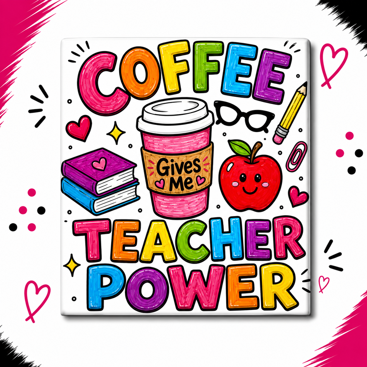 Coffee Gives Me Teacher Power