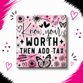 Know Your Worth Then Add Tax