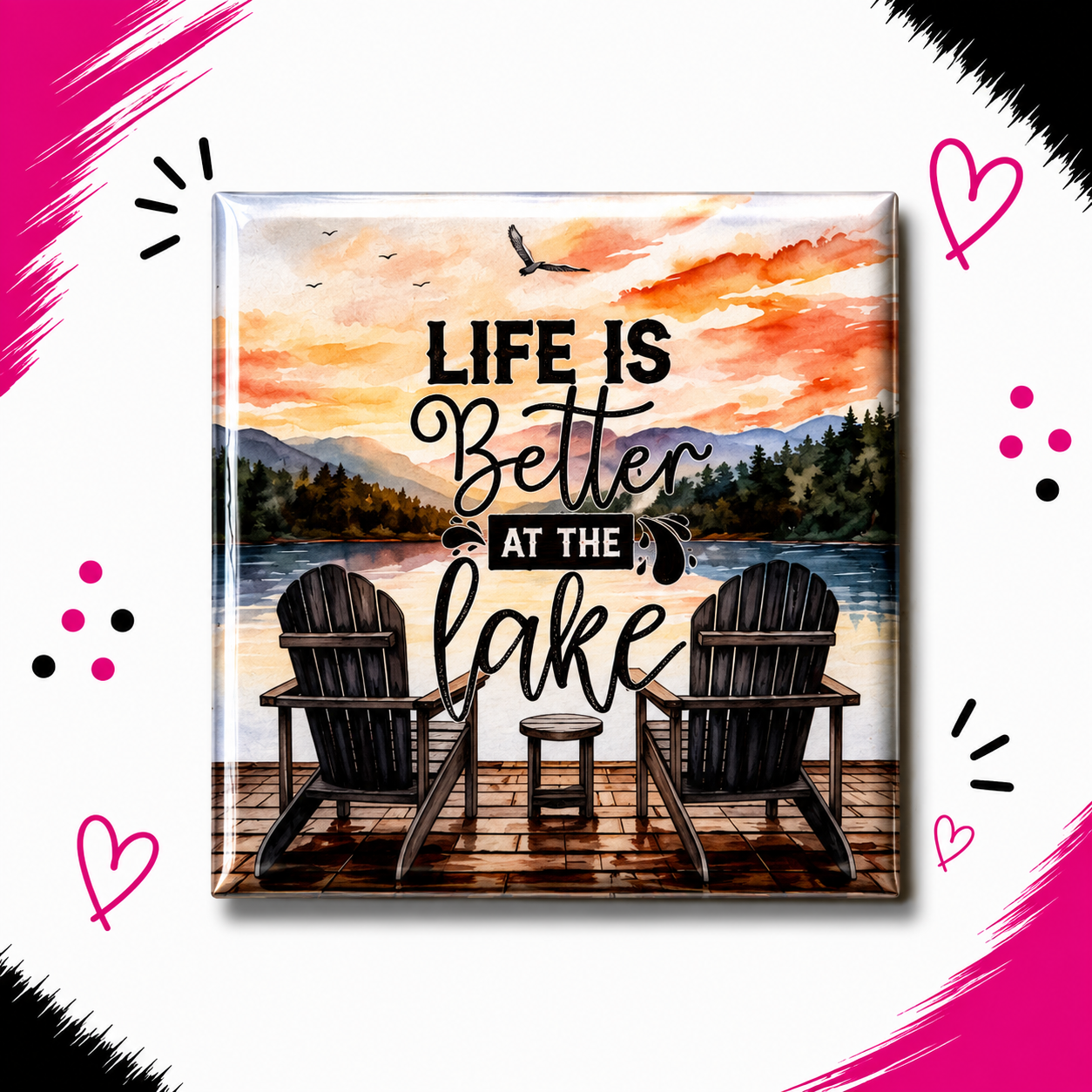 Life is Better at the Lake (Sunset)