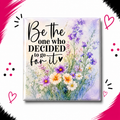 Be the One Who Decided to Go For It