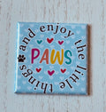 Paws and Enjoy the Little Things
