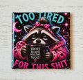 Too Tired for this Shit