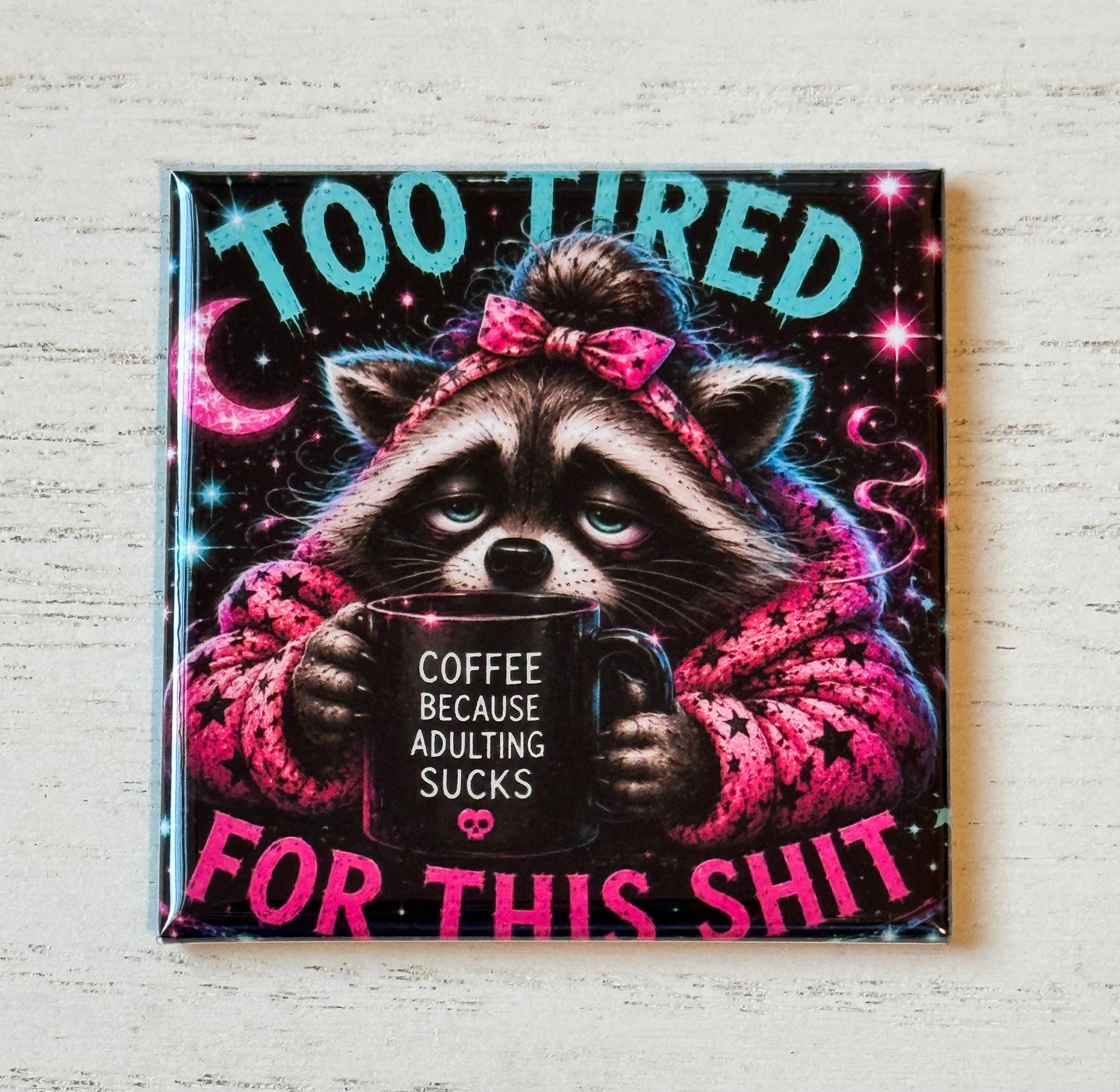 Too Tired for this Shit