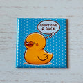 I Don’t Give a Duck