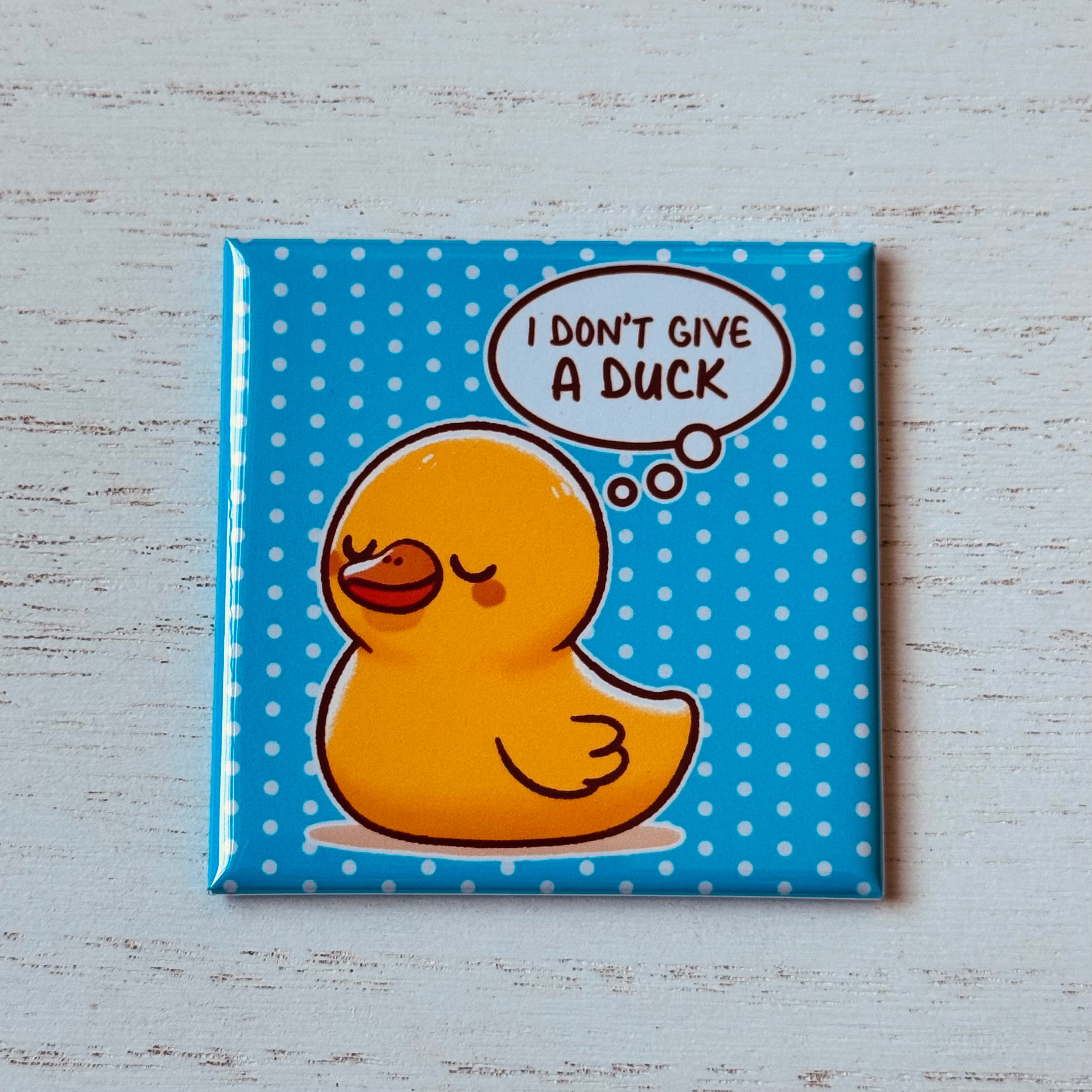 I Don’t Give a Duck