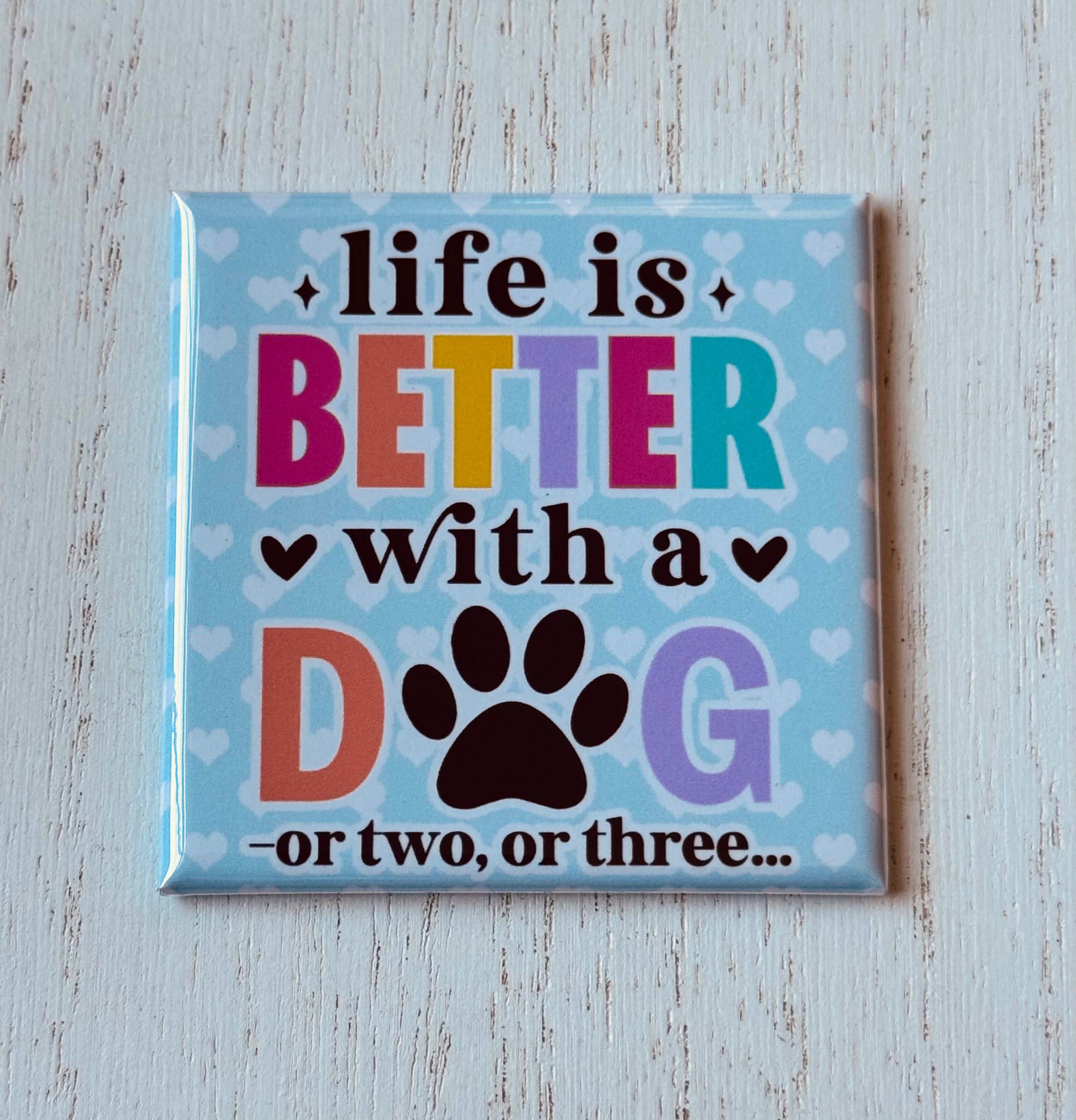 Life is Better with a Dog
