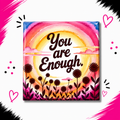 You are Enough