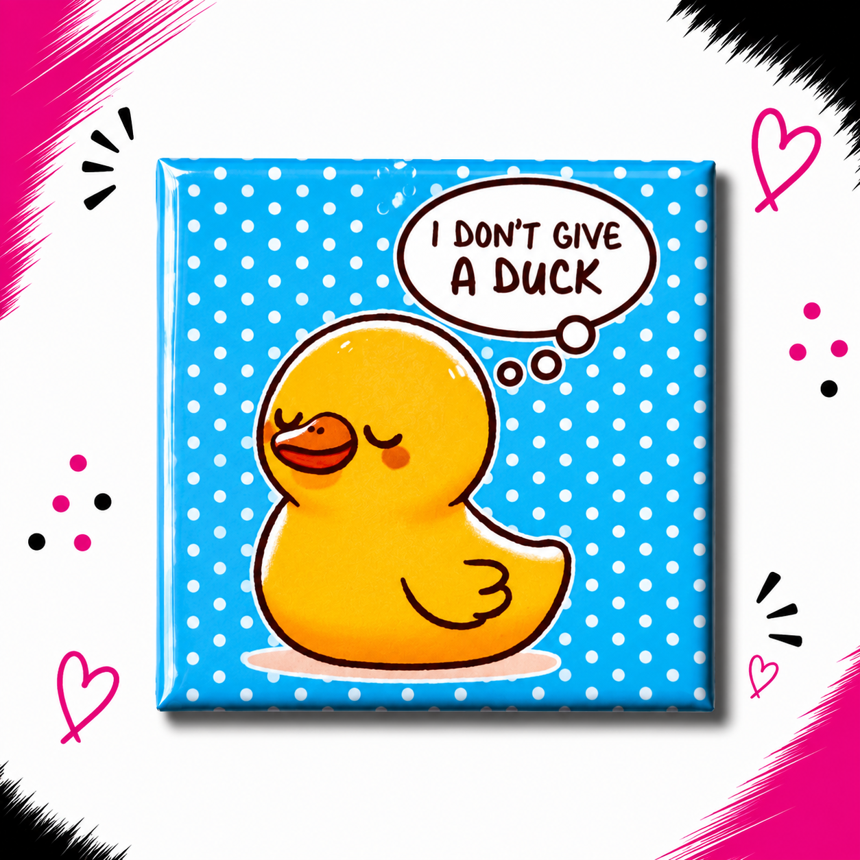 I Don’t Give a Duck